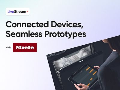 Join our Livestream with Miele! advanced prototype ai animation applicances cross device fridge home appliances home electronics interaction internet of things iot microwave miele motion multiple devices oven professional design prototyping washing machine