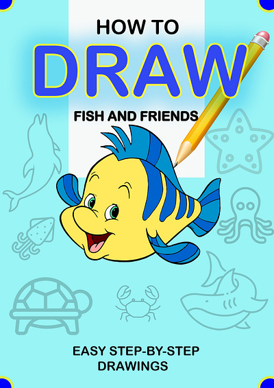 Book Cover (front ) ( How to draw sea animals ) book cover design book front cover design graphic design kids book cover