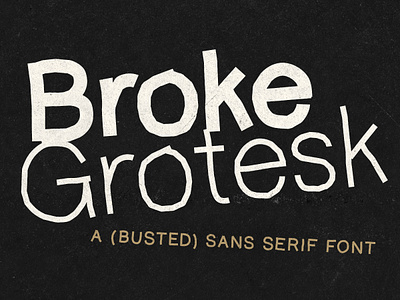 Broke Grotesk broken font glitch grit grunge handdrawn handmade sans sans serif