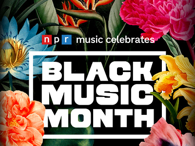 Black Music Month black black musicians botanical collage engravings floral flowers month music npr tiny desk