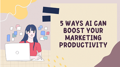 5 Ways AI Can Boost Your Marketing Productivity aditya kachave ai tools be10x be10x review