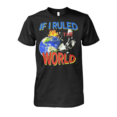 If I Ruled The World Shirt design illustration