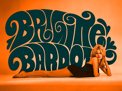 Brigitte Bardot Psychedelic Lettering brigitte bardot design lettering psychedelic retro sixties type typography vintage