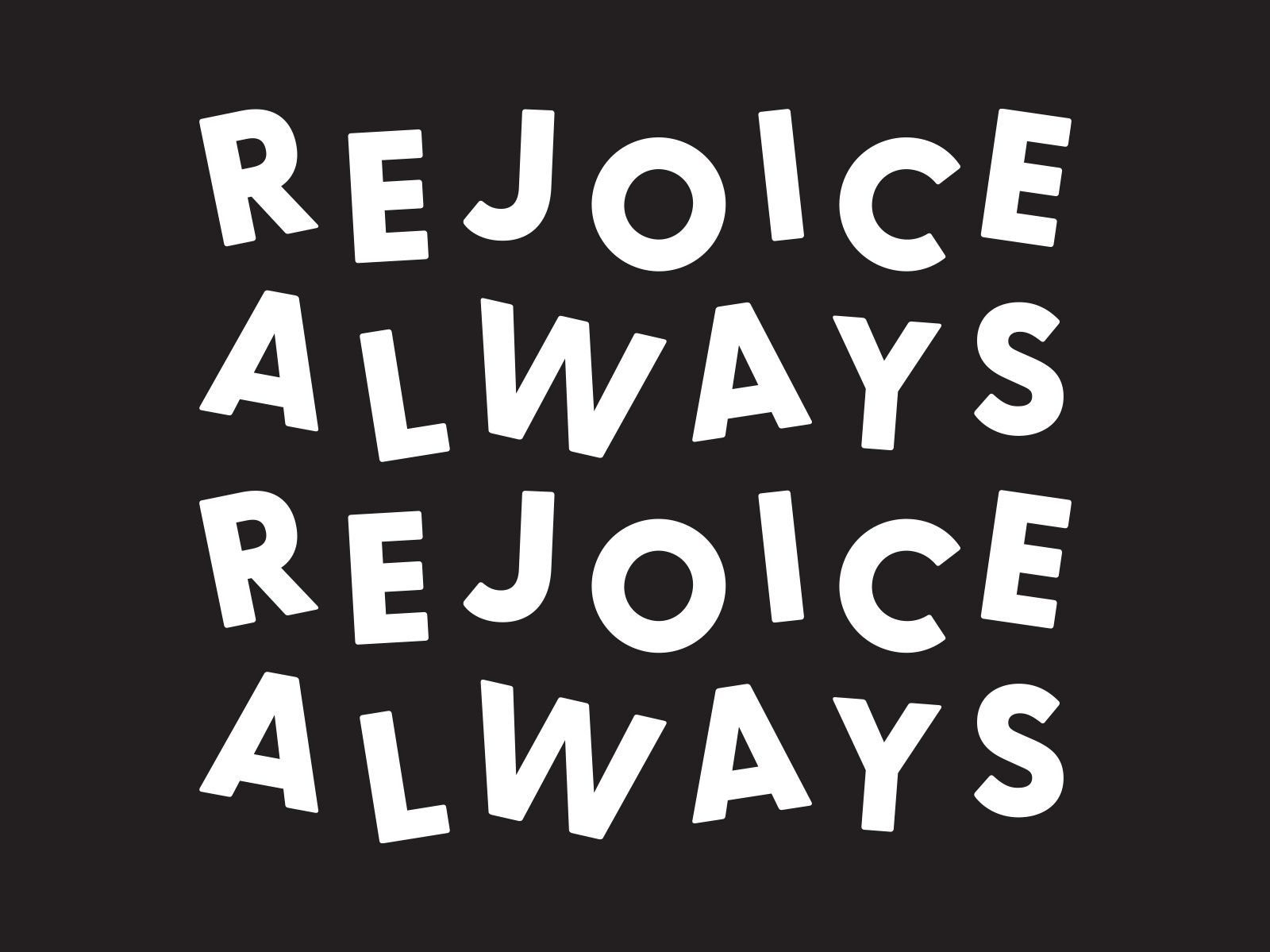 Rejoice Always // 1 Thessalonians 5:16 by Monica Romain on Dribbble