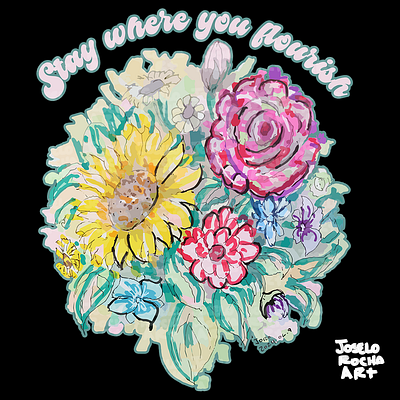 Stay where you flourish. colorful flower t-shirt bloom