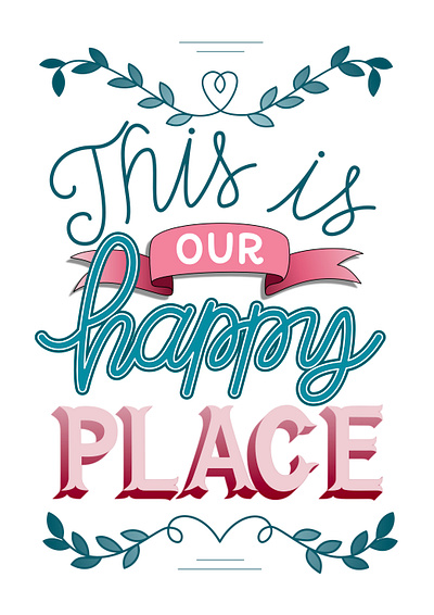This is our happy place hand lettering illustration lettering lettering design
