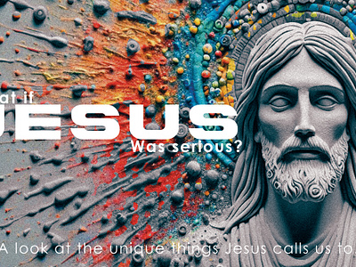 Sermon Series: What if Jesus was serious? bible branding church colorful design faith graphic design hope illustration jesus logo scripture series sermon sermon series what if word