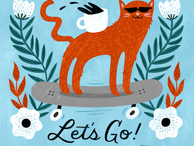 "Let's Go" Skateboarding Coffee Kitty cat coffee lettering skate skateboard