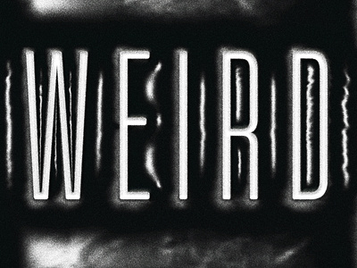 Weird. - No AI experimental type experimental typography texture type typography