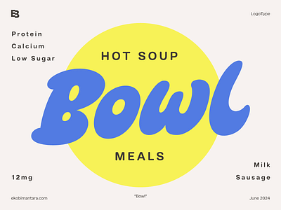 LogoType: Bowl bowl branding design food graphic design graphicdesign letter lettering packaging product type typeface typography