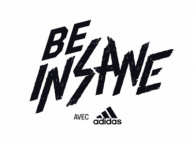 Be Insane - Lettering type adidas branding caligraffiti calligraphy custom type gotaga graphic design handlettering handmade handwritten illustration lettering lettermark letters logo type type design typography typologo wordmark