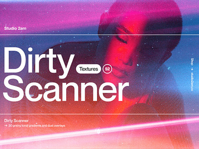 Dirty Scanner - 30 Grainy Overlays 2000s 2020s 80s dirt distressed dust dusty film film grain futuristic neon texture