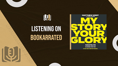 Listen to "MY STORY YOUR GLORY" on Bookarrated 🔊