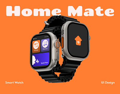 Home Mate - Smartwatch App app design apple watch case study figma home mate portfolio smart watch smart watch app smart watch application smartwatch ui ui design ux design watch os