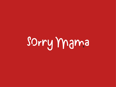 Sorry Mama