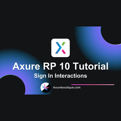 Axure RP 10 Tutorial: Sign In Interactions axure axure training axure tutorial prototyping