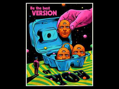 Be the BEST VERSION of you! illustration psychedelic surrealism vector