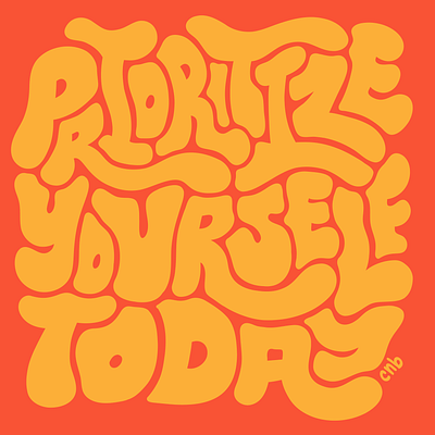 Prioritize Yourself Today fresco hand lettering lettering mental health type type design typography