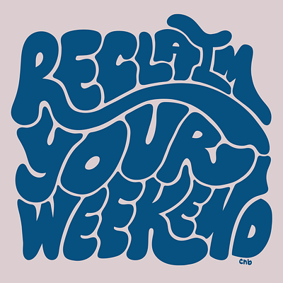 Reclaim Your Weekend fresco hand lettering lettering mental health type type design typography