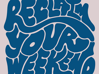 Reclaim Your Weekend fresco hand lettering lettering mental health type type design typography
