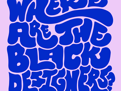 Where Are All The Black Designers? black art black design fresco hand lettering lettering type type design typography