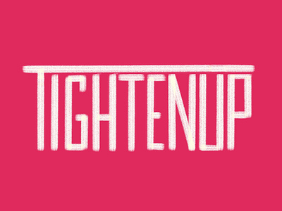 TIGHTENUP hand lettering lettering typography