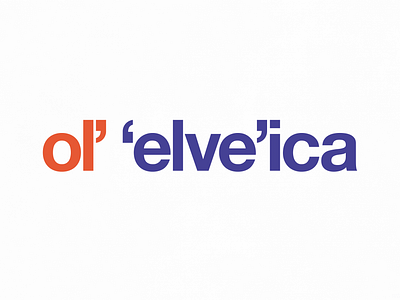 Ol' 'elve'ica | Typographical Poster design funny graphics helvetica humour poster sans serif simple text typography