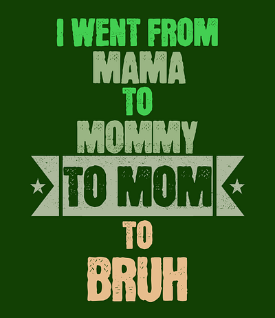 Mom to Bruh artistic expression evolution of terms family dynamics family journey funny illustration humorous twist lingo transformation linguistic evolution maternal language mom humor mom life mommy to bruh parental shift parenting fun parenting journey playful design sibling banter sibling bond slang humor wordplay art