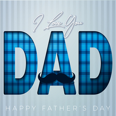 I LOVE YOU DAD.. YOU ARE MY HERO. adobe illustrator dad daddy design father day fatherhood fatherly graphic design happy fathers day hat i love you daddy illustration international day mustaches typography vector