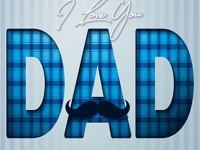 I LOVE YOU DAD.. YOU ARE MY HERO. adobe illustrator dad daddy design father day fatherhood fatherly graphic design happy fathers day hat i love you daddy illustration international day mustaches typography vector