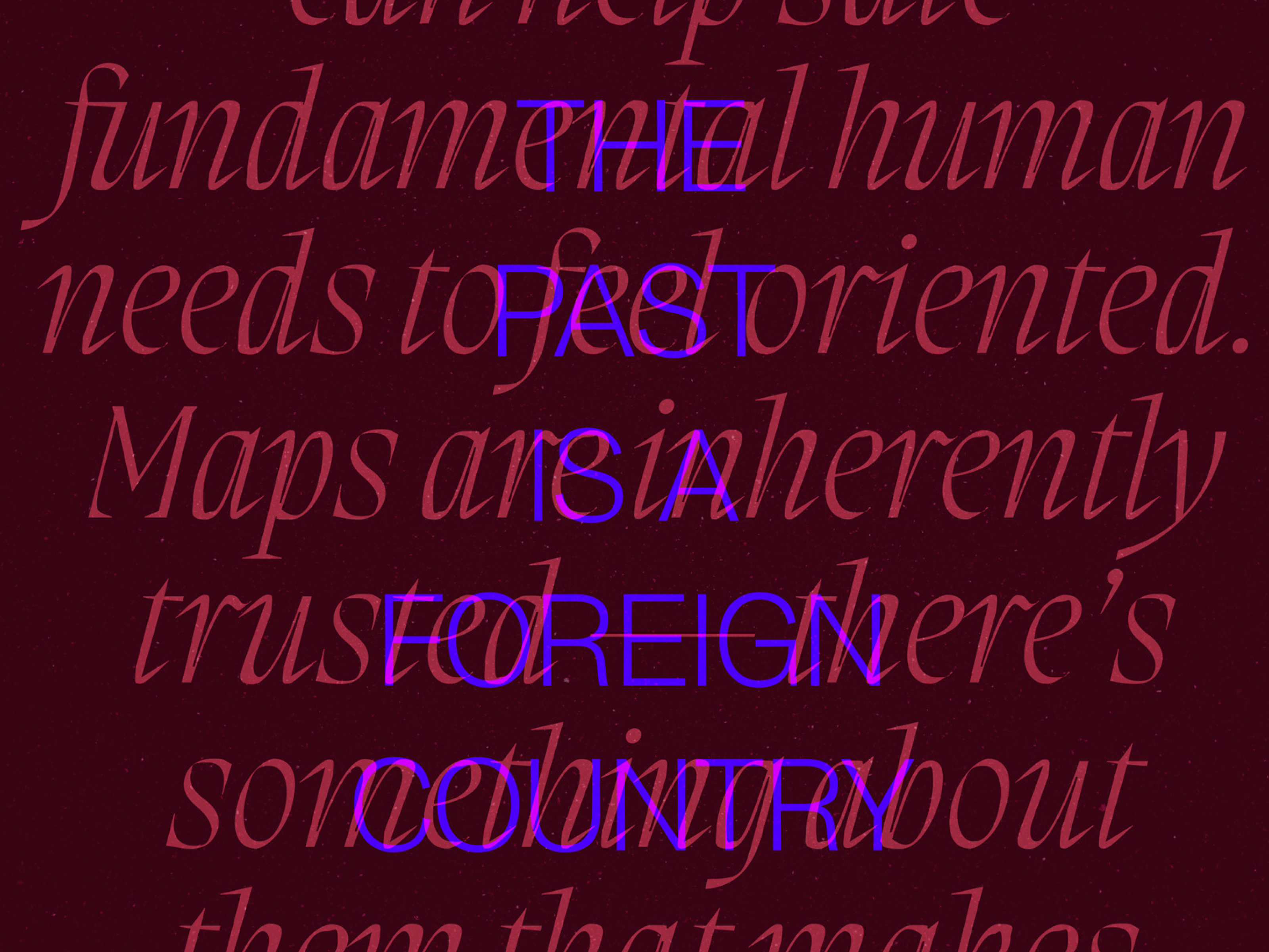 The Past is a Foreign Country effect graphic design poster quote texture typography