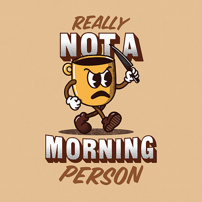 I'm not a morning person and I never will be angry character coffee design grumpy halftone illustration mascot morning mug retro texure vector vintage