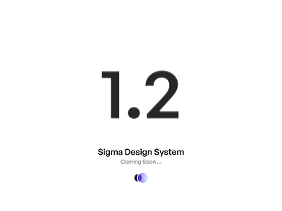 Sigma Design System 1.2 design system sigma sigma design system ui ux