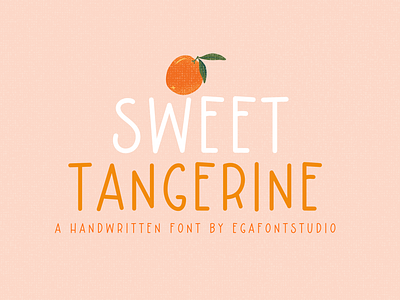 Sweet Tangerine - Handwritten font by EGAFontStudio children book fonts children fonts handwriting font handwritten font illustration kids fonts playful children font sans font typography