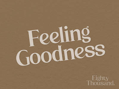 Feeling Goodness - Eighty Thousand Font abstrack background beauty design font inspiration new spa typography