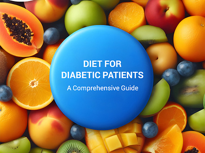 Diet for Diabetic Patients: A Comprehensive Guide balance diet diet diet for diabetic patients graphic design