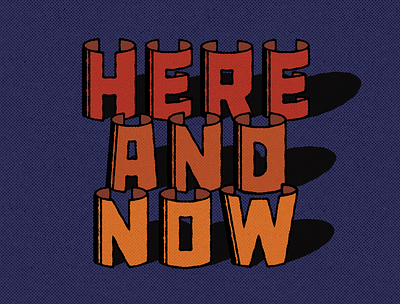 Here & Now custom type design here and now lettering mightymoss typography