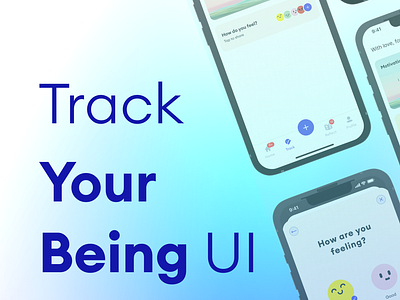 Day 11/100 Design Challenge: Track Your Being 100daydesignchallenge figma mobile app track tracker app ui uidesign ux uxdesign