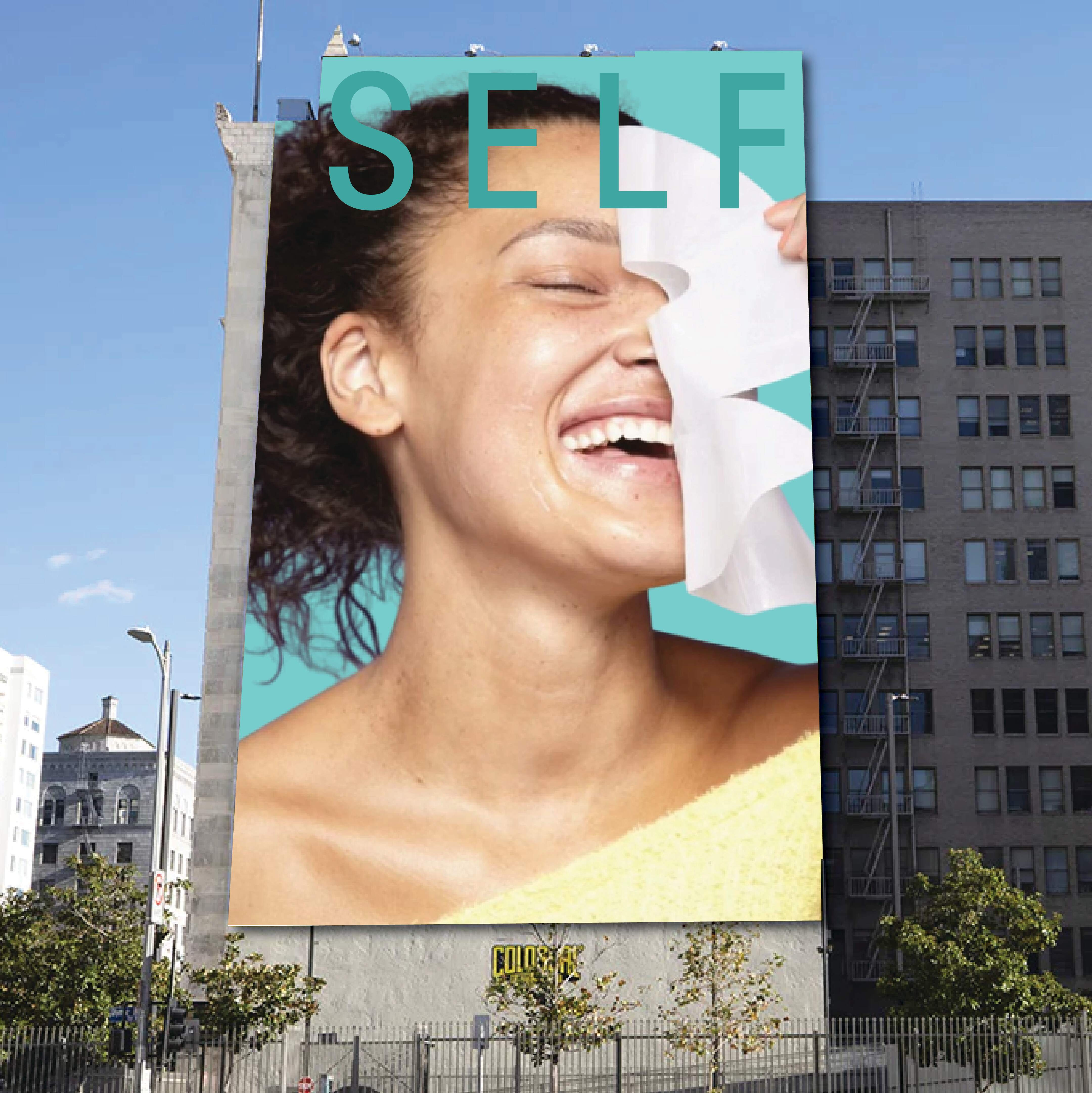 SELF | Posters & Billboard adobe illustrator billboard design brand brand identity branding creative design freelance freelance designer graphic design graphic designer logo los angeles mockup organic portfolio poster poster design self care sheet masks