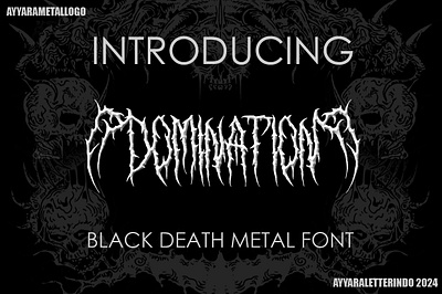 DOMINATION * BLACK DEATH METAL FONT band font band logo black metal black metal font black metal logo branding death metal death metal font death metal logo design font graphic design handwritten illustration logo script typography ui