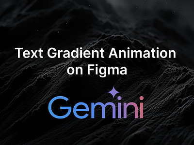Text Gradient Animation on Figma - Google Gemini animation design figma gemini google gradient motion graphics prototype text animation ui