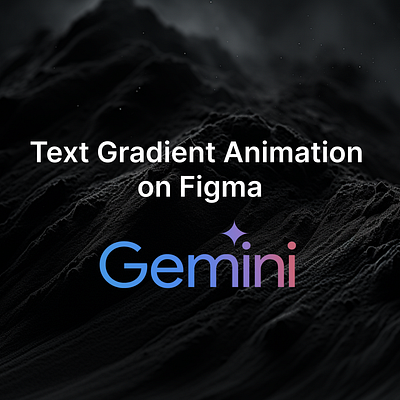 Text Gradient Animation on Figma - Google Gemini animation design figma gemini google gradient motion graphics prototype text animation ui
