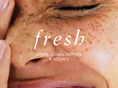 Fresh Beauty | Global Store Displays beauty branding design editorial fashion femine graphic design guidelines makeup print store wellness