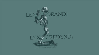LEX ORANDI / LEX CREDENDI apparel design art bone christianity design drawing faith illustration latin prayer quote skeleton sketch skull streetwear