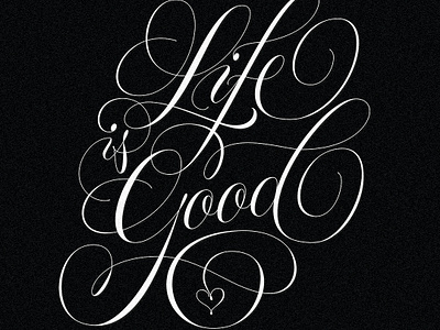 Life Is Good - Vectorized Lettering Compostion bezier curves flourished style flourishing graphic design hand drawn hand drawn type hand lettering lettering lettering composition lettering layout life is good motivational statement script lettering type typography vectorized lettering