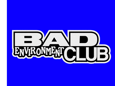 Bad Environment Club Concept Designs branding graphic design logo typography