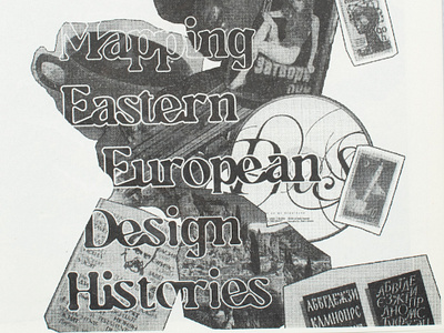 Mapping Eastern European Design Histories adobe photoshop collaboration composition design editorial design graphic design layout magazine publication research project storytelling typography zine