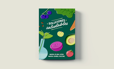 Soluciones Saludables book book cover cover cover design food illustration illustrated cover illustration nutritions