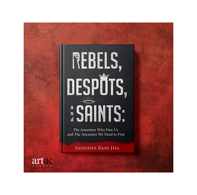 Rebels, Despots and Saints book art