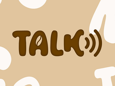 Talk Logo Design - Wordmark brown cafe coffee creative custom cute fascinating food logo logo design modern pictorial professional soft typography unique wordmark